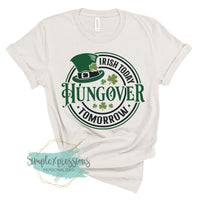 Irish Today Hungover Tomorrow